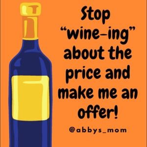 Make me an offer! (Or pour me a glass!)